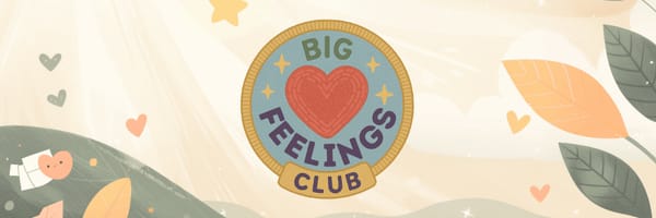 Illustrated badge for "The Big Feelings Club" featuring a large red heart in the center surrounded by sparkles, with the words "BIG FEELINGS CLUB" stitched around it in a playful font. The background includes soft pastel leaves, hearts, and glowing stars, evoking a warm, comforting, and whimsical atmosphere.