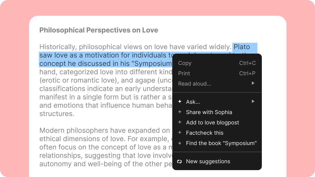 A screenshot of a text excerpt titled "Philosophical Perspectives on Love," with a highlighted section discussing Plato's views on love as a motivation for individuals, referencing his "Symposium." To the right, a context menu with options like Copy, Print, Read aloud, and other suggestions is visible. The background is pink.