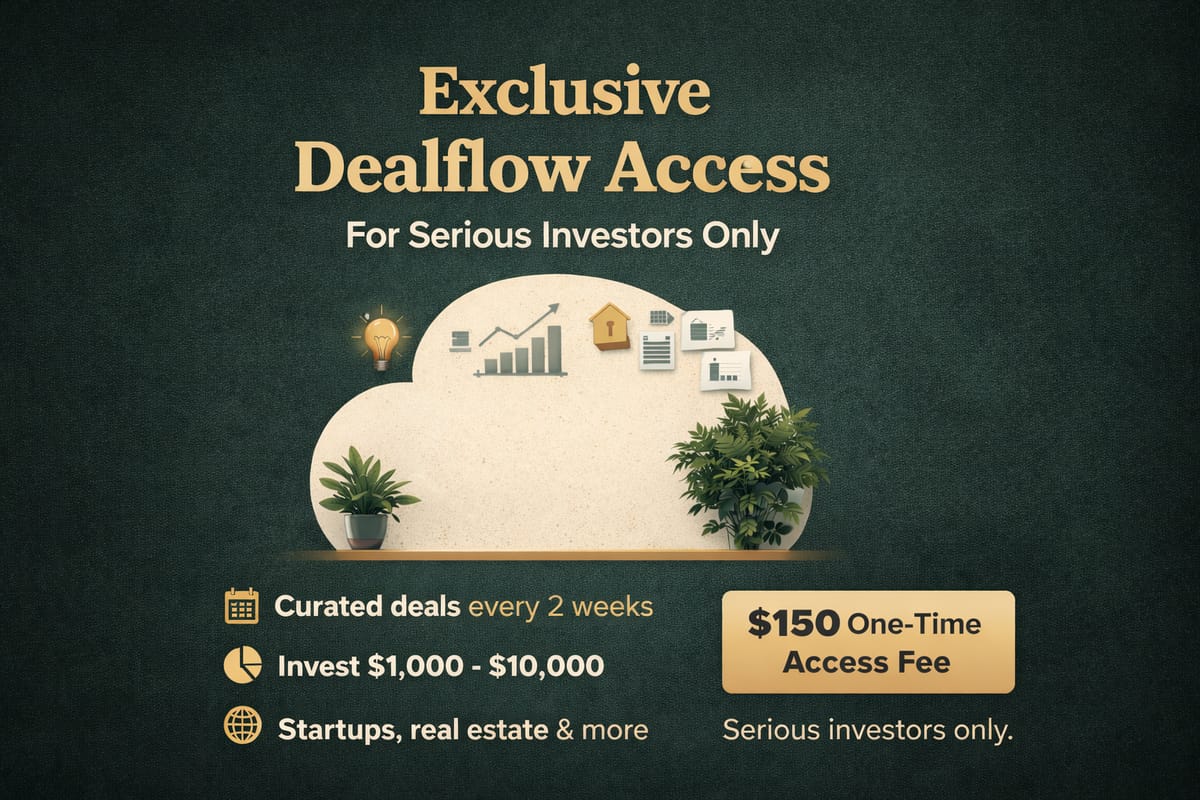 Private Dealflow Access (Serious Investors Only)