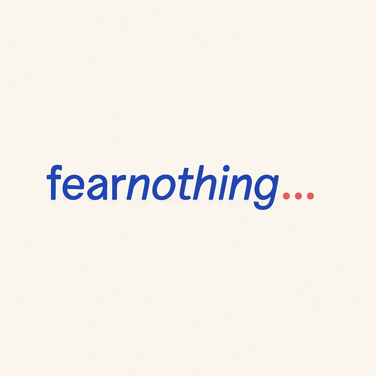 Fear Nothing AI
