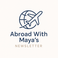 Abroad With Maya's Newsletter logo
