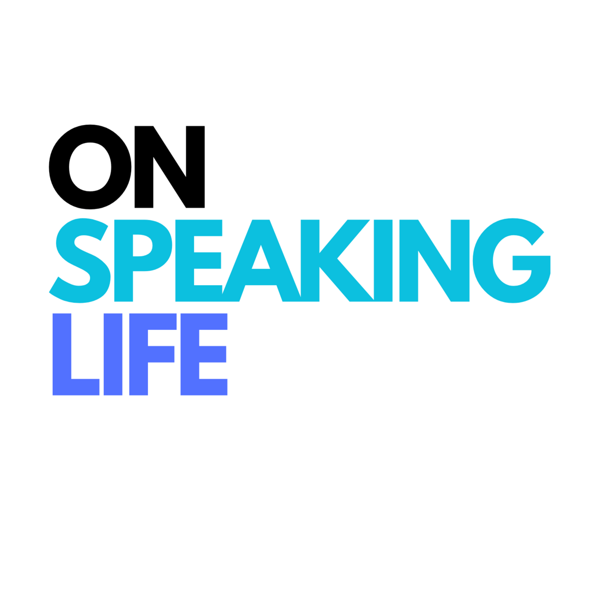 On Speaking Life