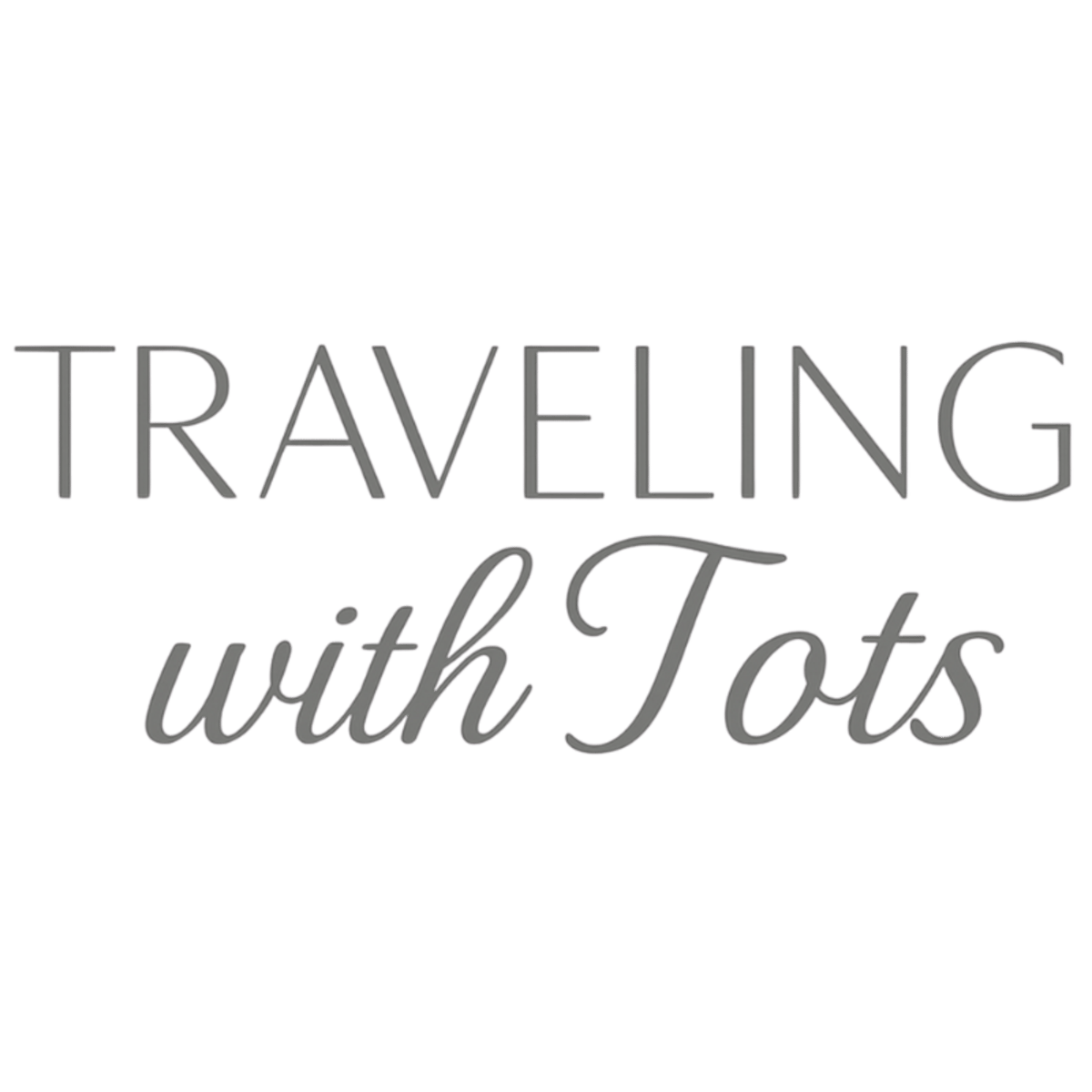 Traveling with Tots
