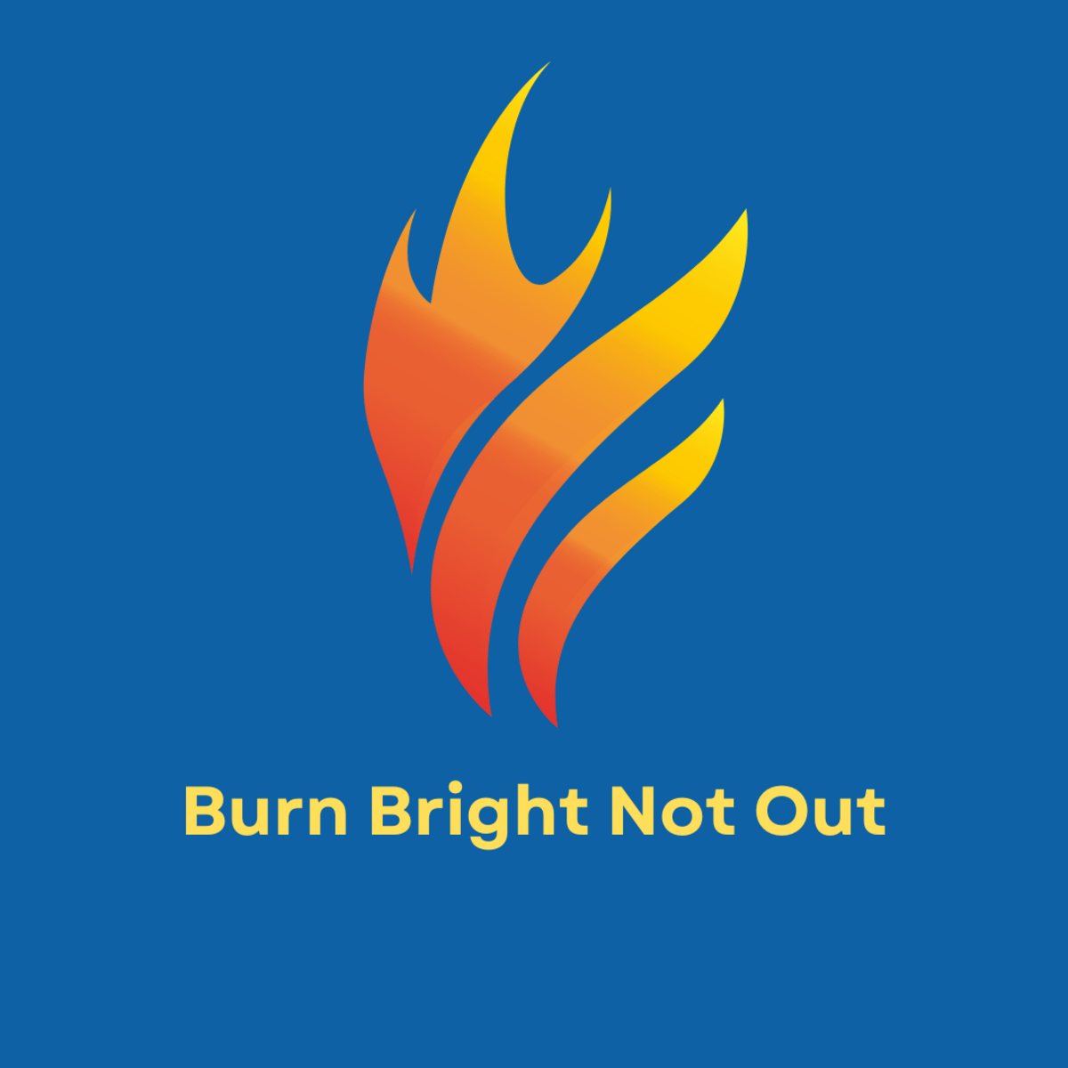 Burn Bright Not Out