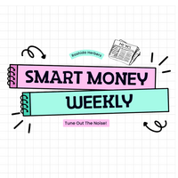 Smart Money Weekly
