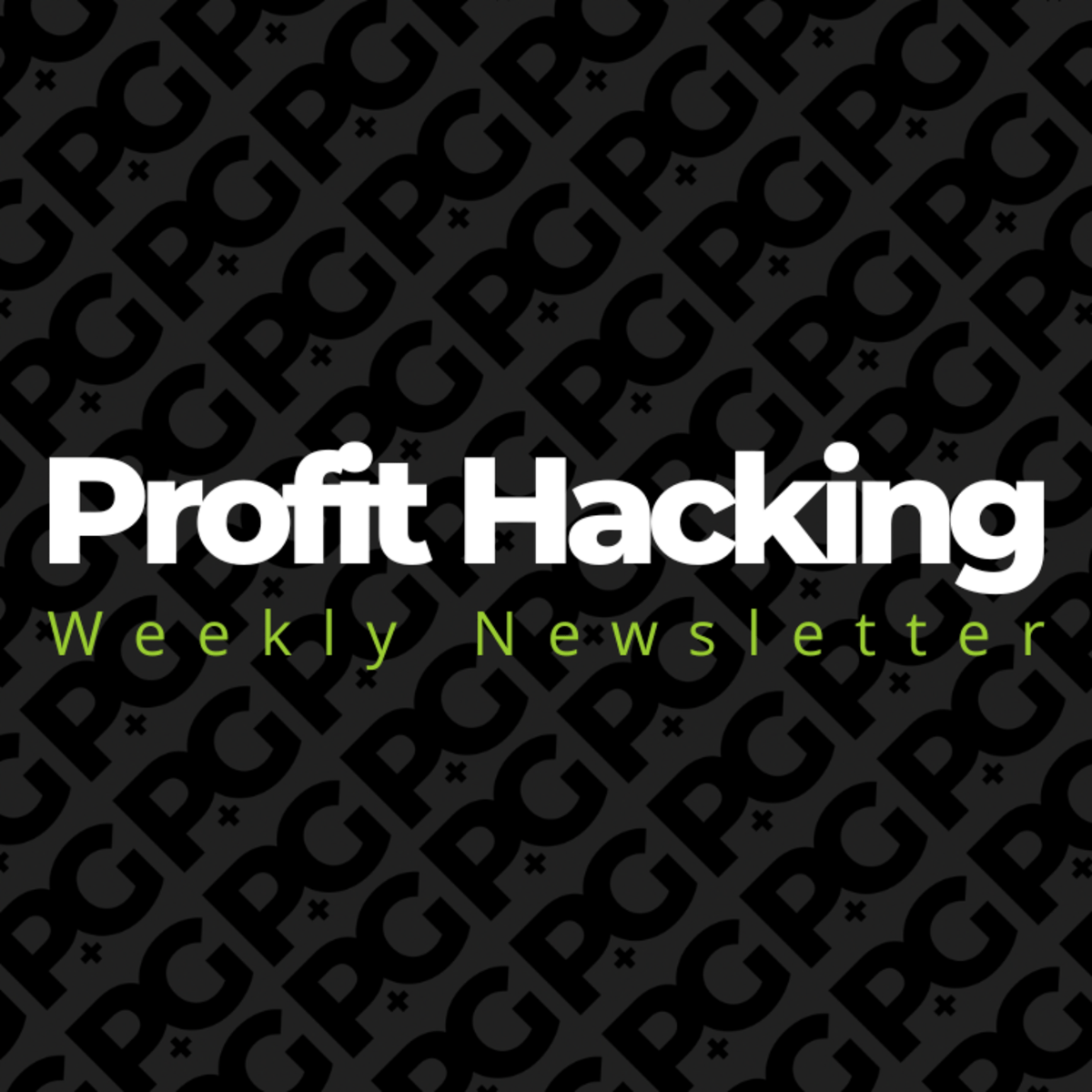 Profit Hacking Weekly