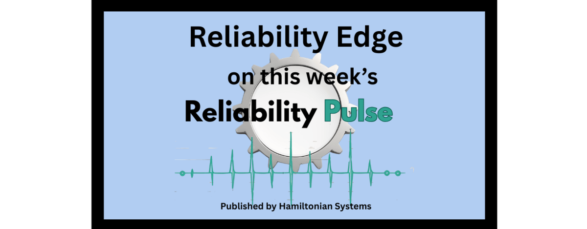 Reliability Edge Weekly Newsletter by Hamiltonian Systems