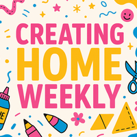 Creating Home Weekly