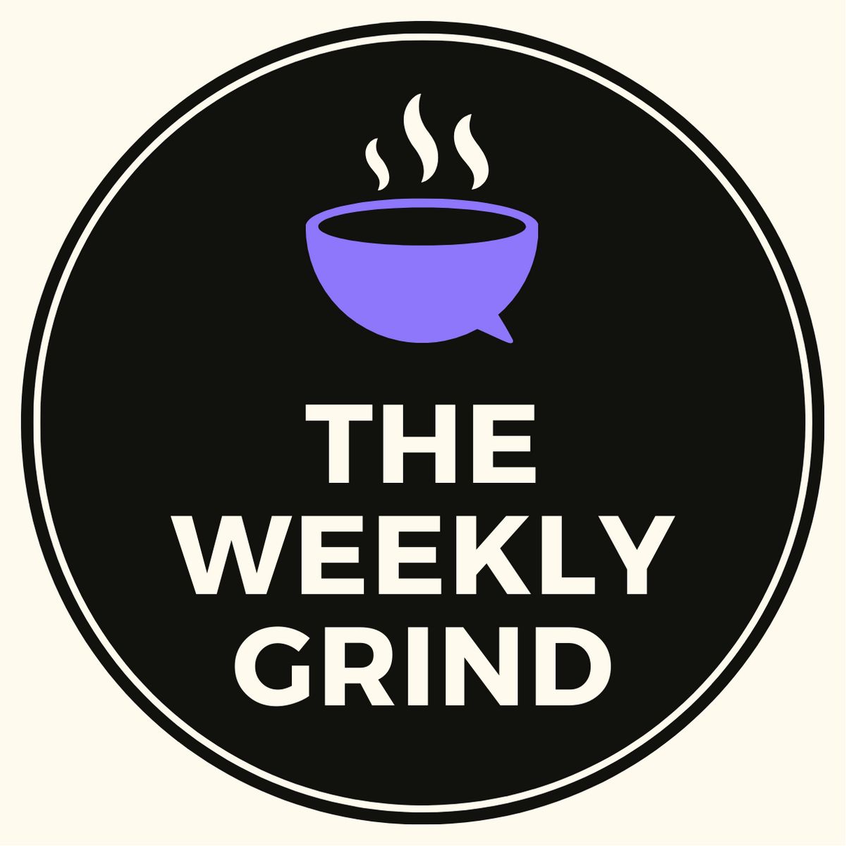 The Weekly Grind