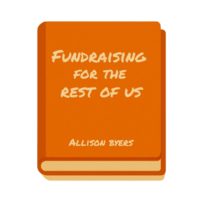 Fundraising for the Rest of Us