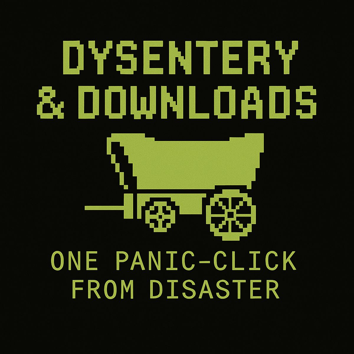 Dysentery & Downloads