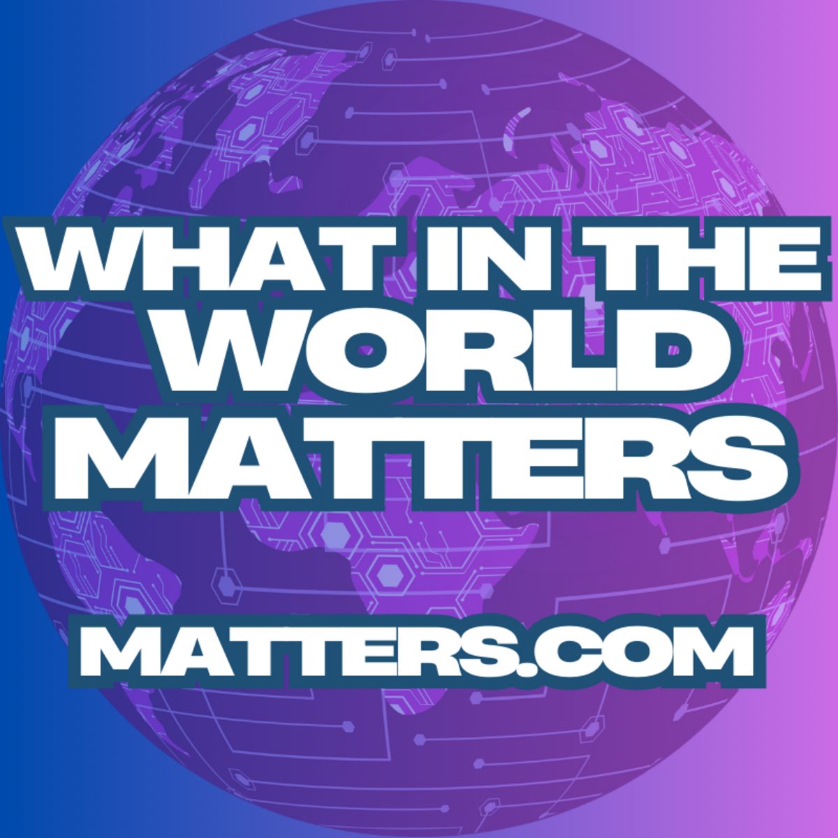 What In The World Matters by Matters.com