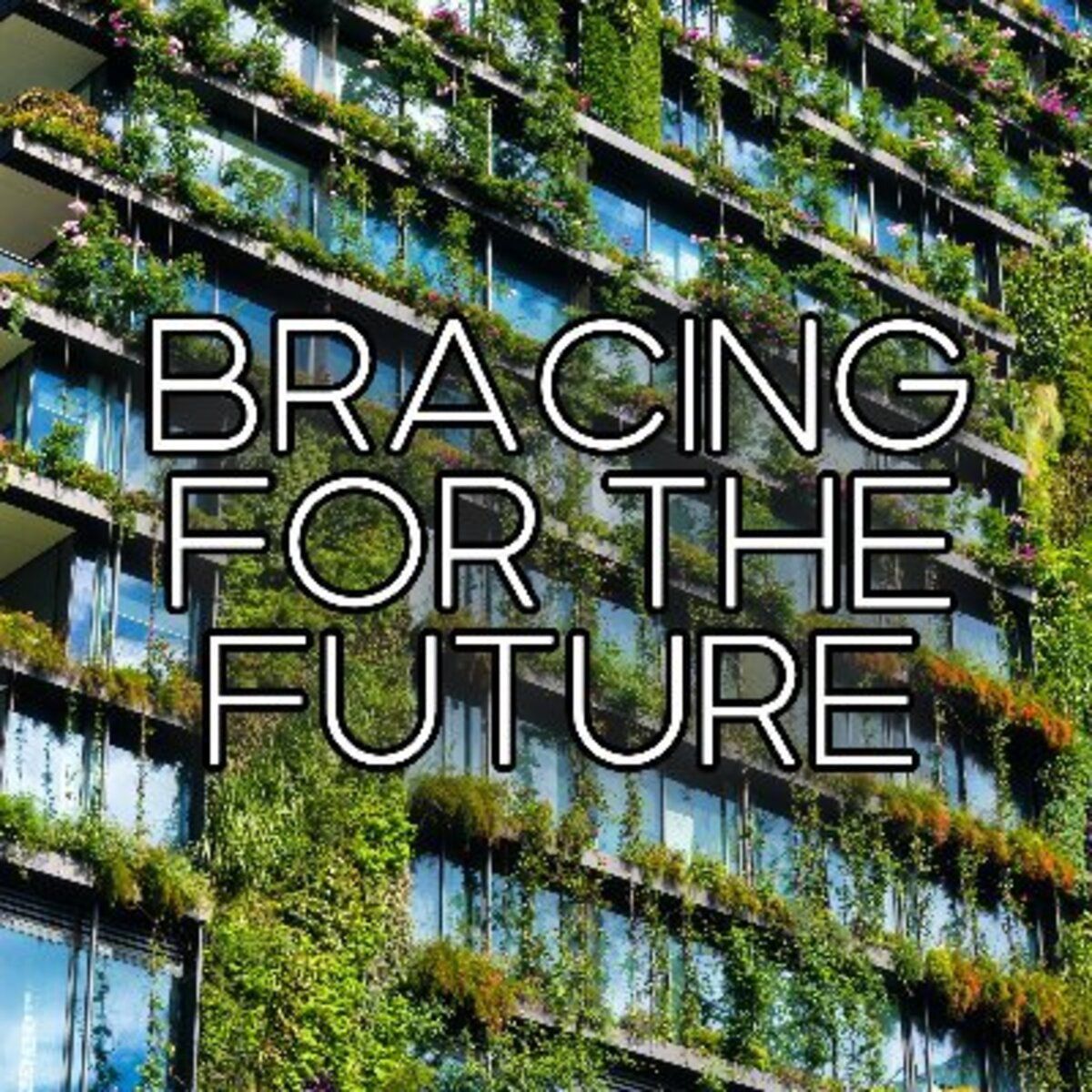 Bracing For The Future
