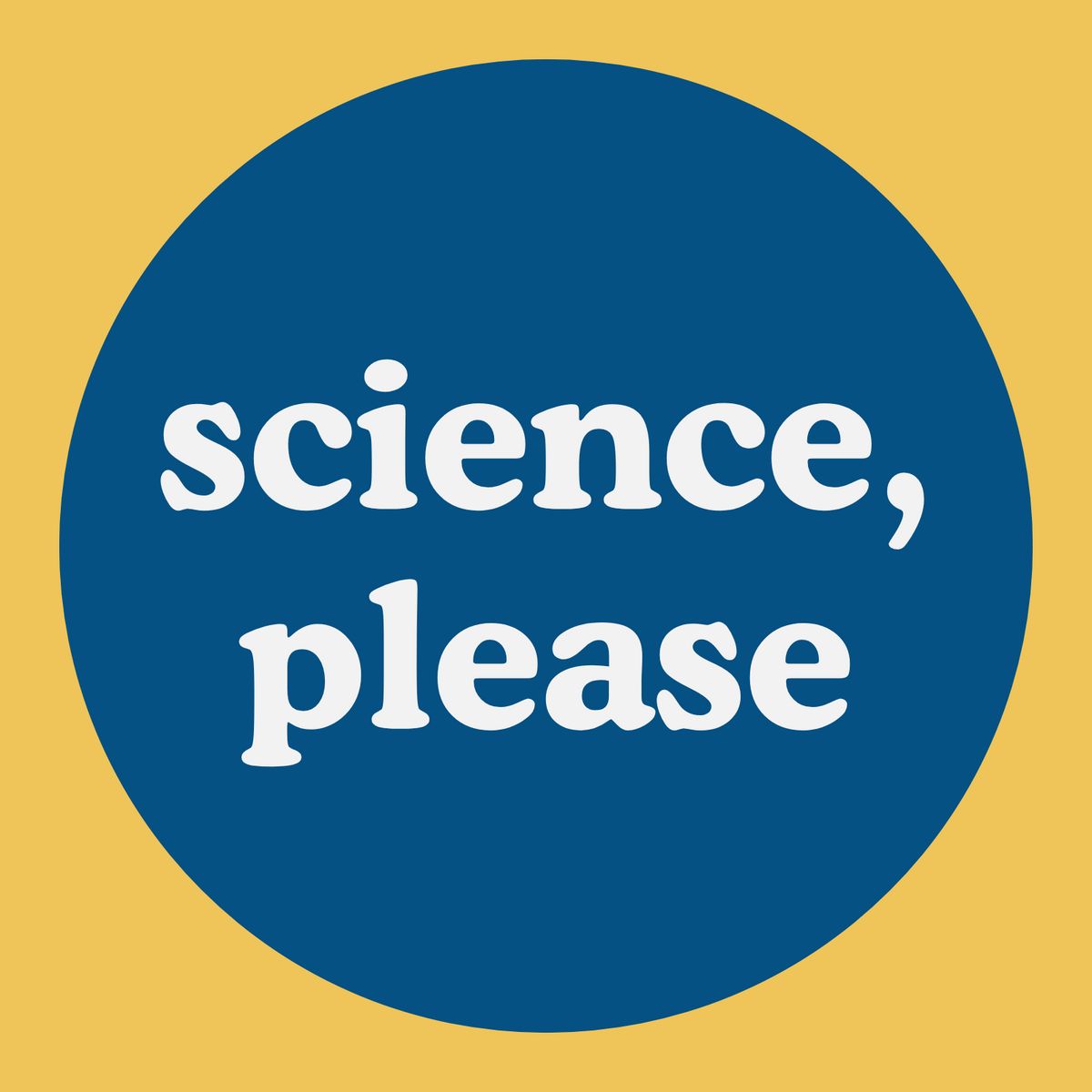 Science, Please