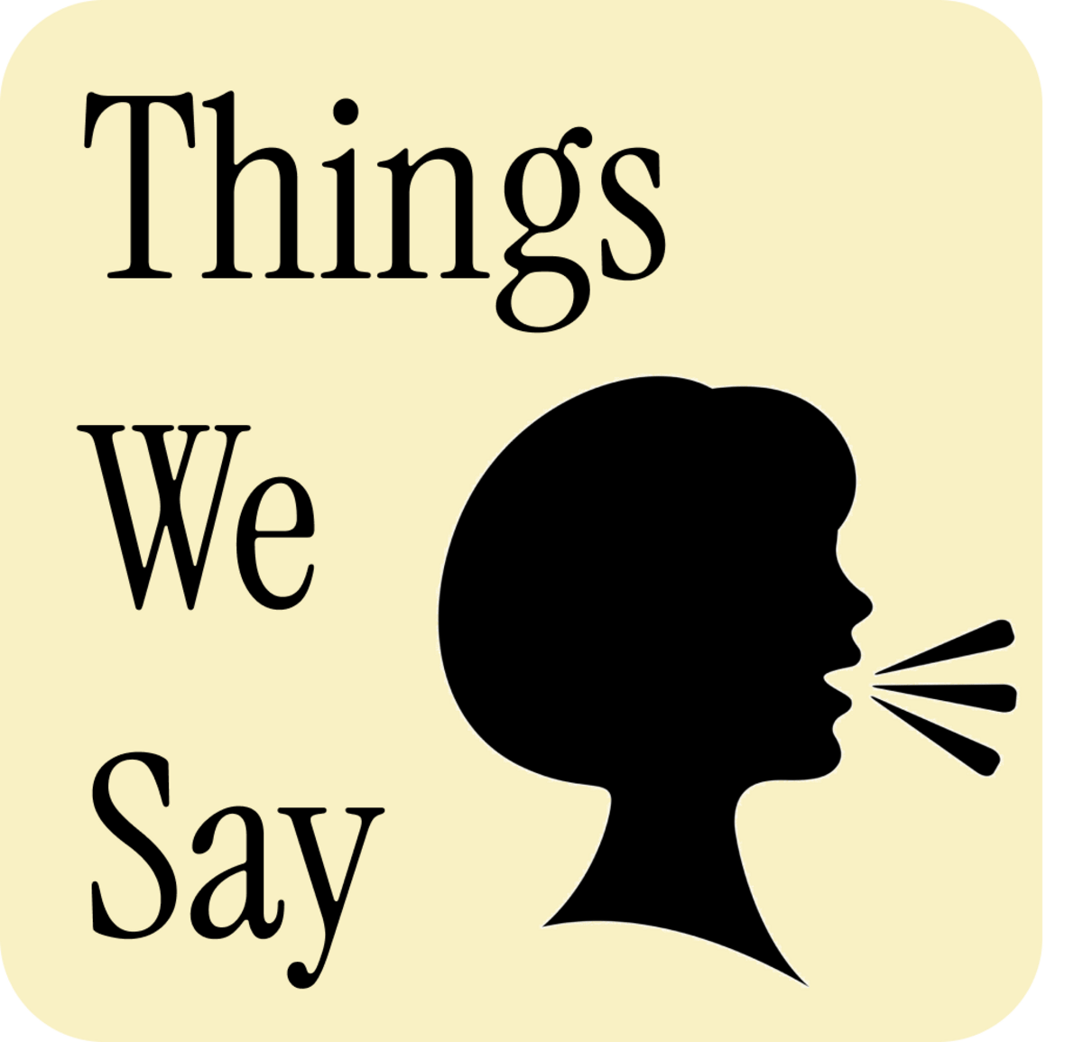 Things We Say