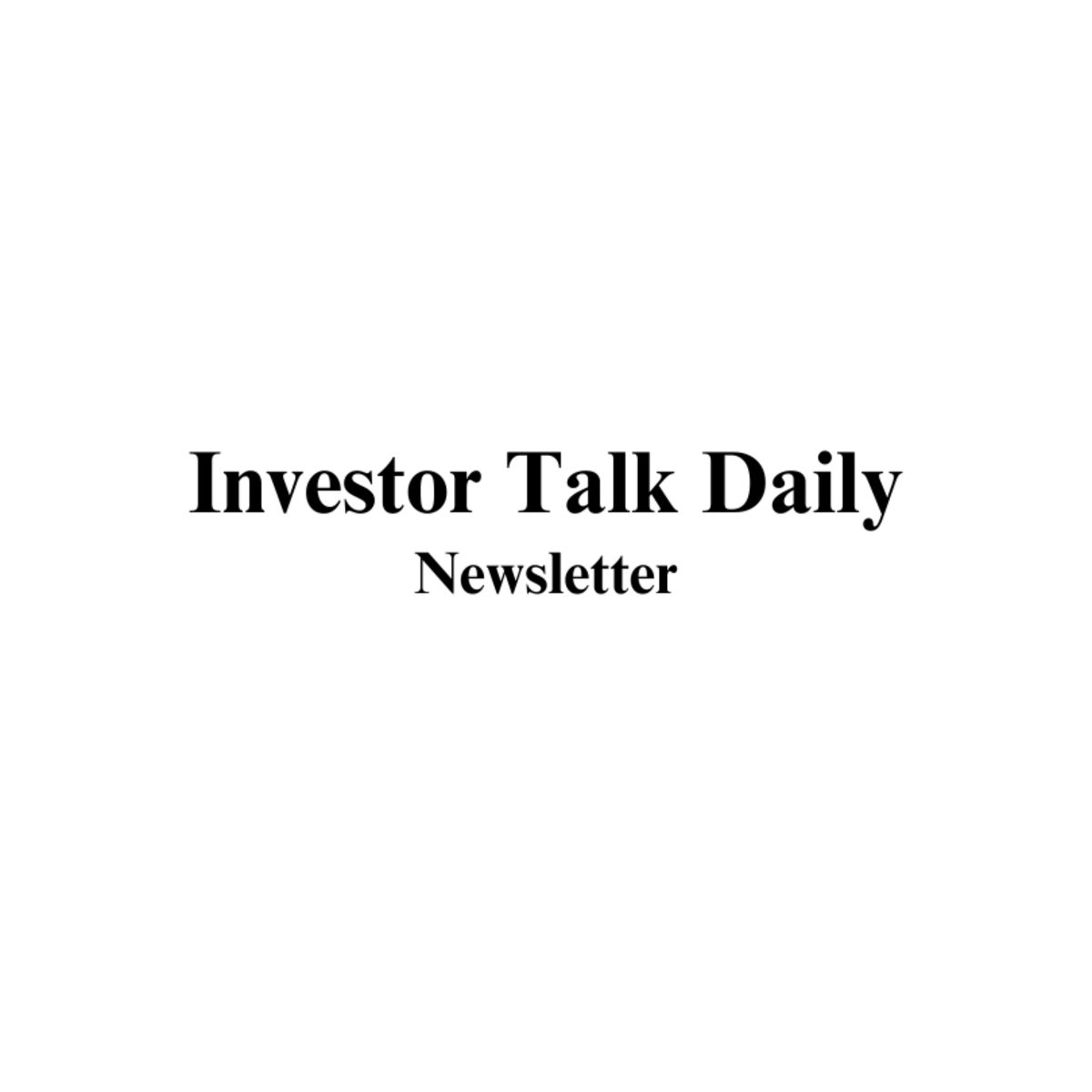 Investor Talk Daily