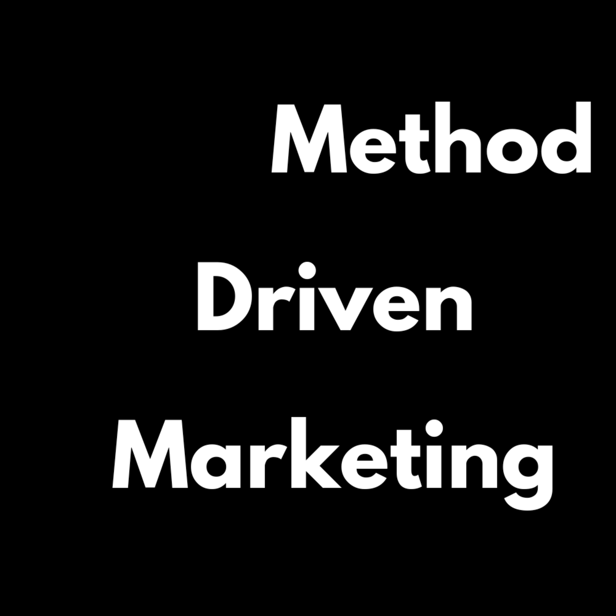 Method Driven Marketing