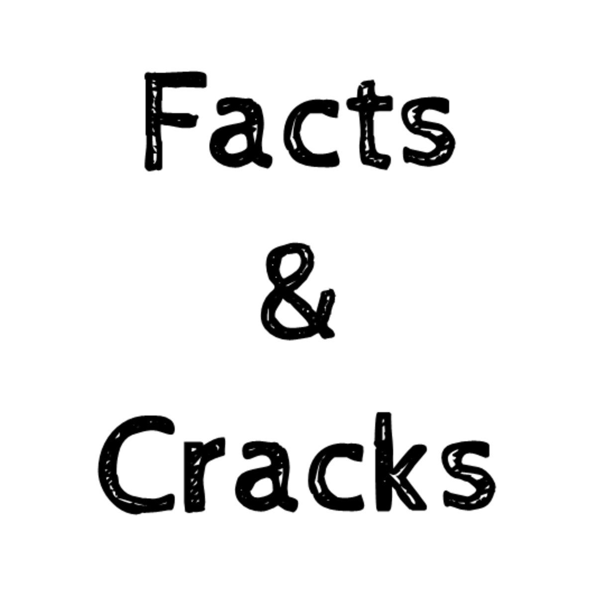 Facts & Cracks