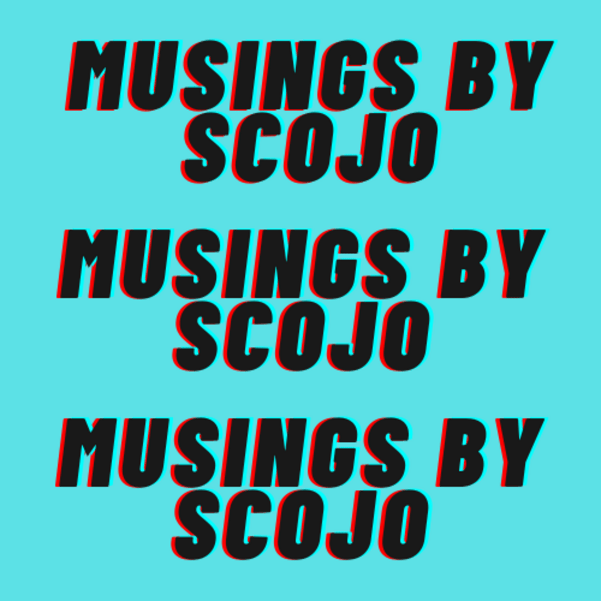 Musings by Scojo