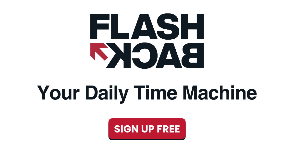 FlashBack | Your Daily Time Machine Newsletter | FlashBack