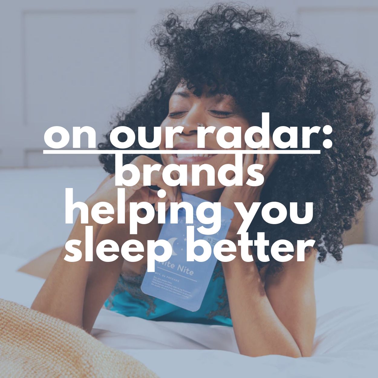 Cool girls are investing in better sleep