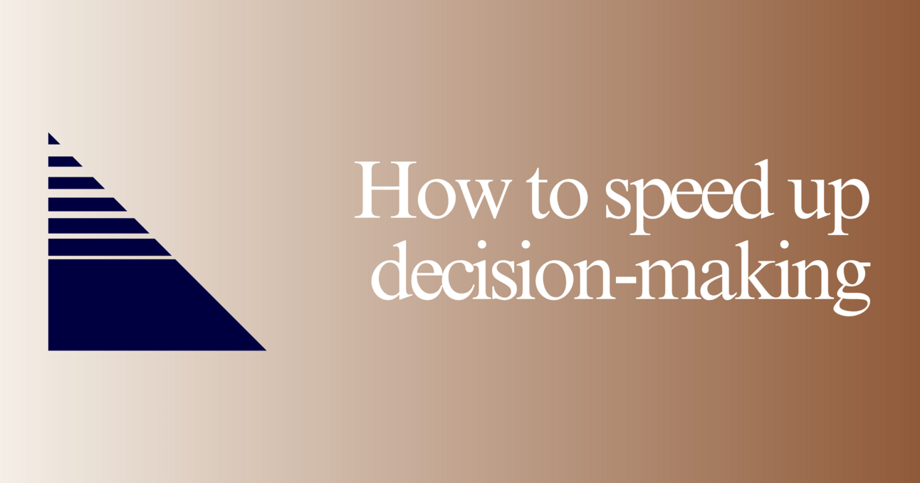 How to speed up decision-making