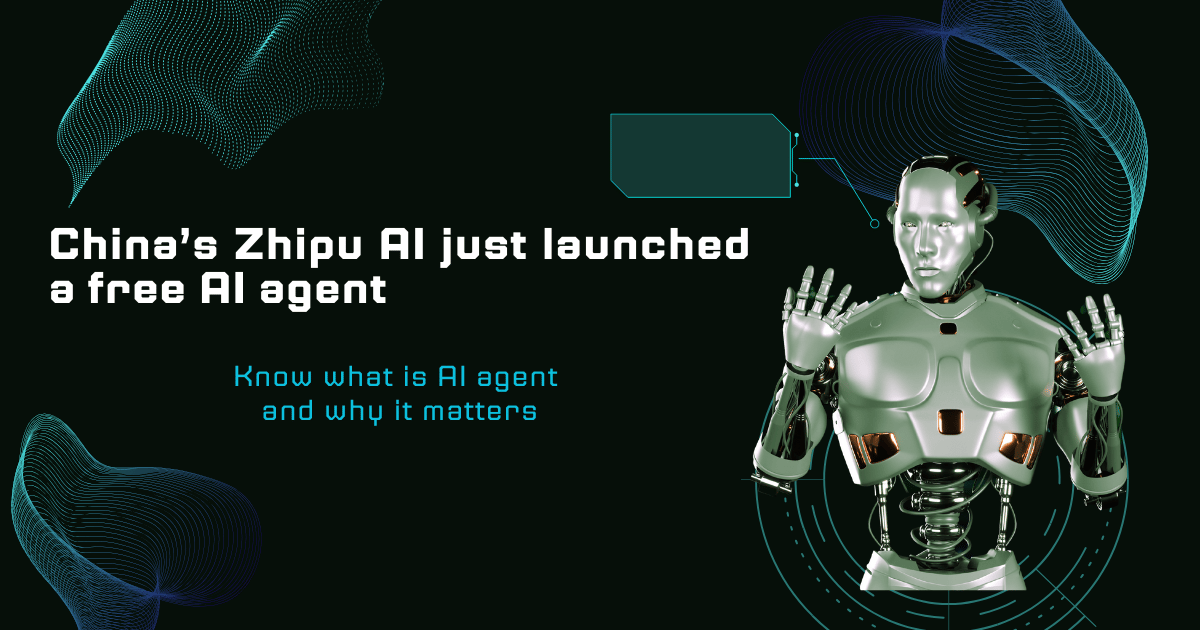 China's Zhipu AI just launched a free agent (know what is AI agent and why it matters!)