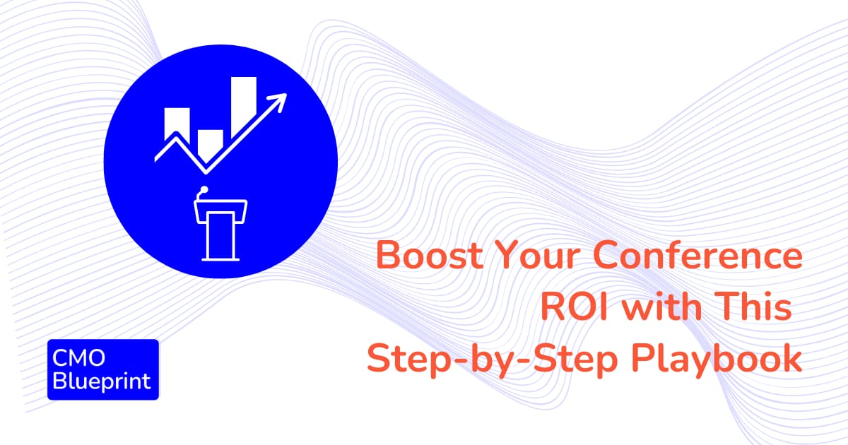 Boost Your Conference ROI with This Step-by-Step Playbook