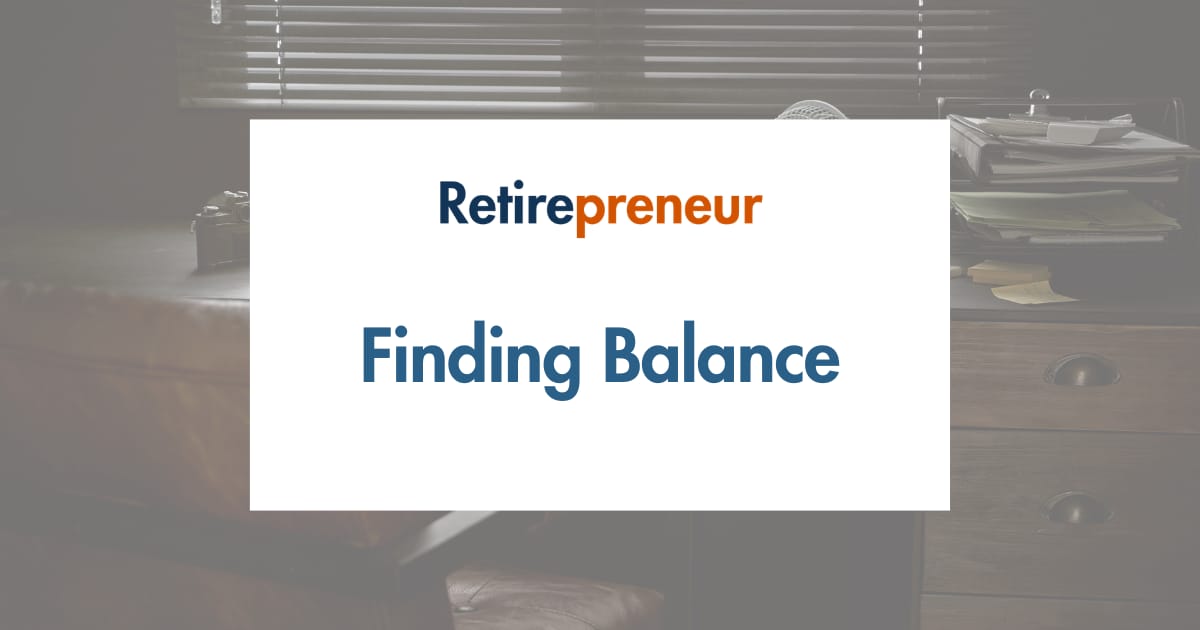 Finding the Balance Between Relaxation and Purpose in Retirement