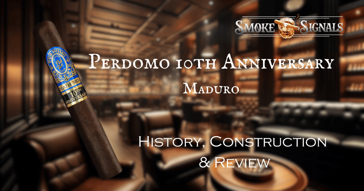 Perdomo 10th Anniversary Maduro: A Rich, Flavorful Journey