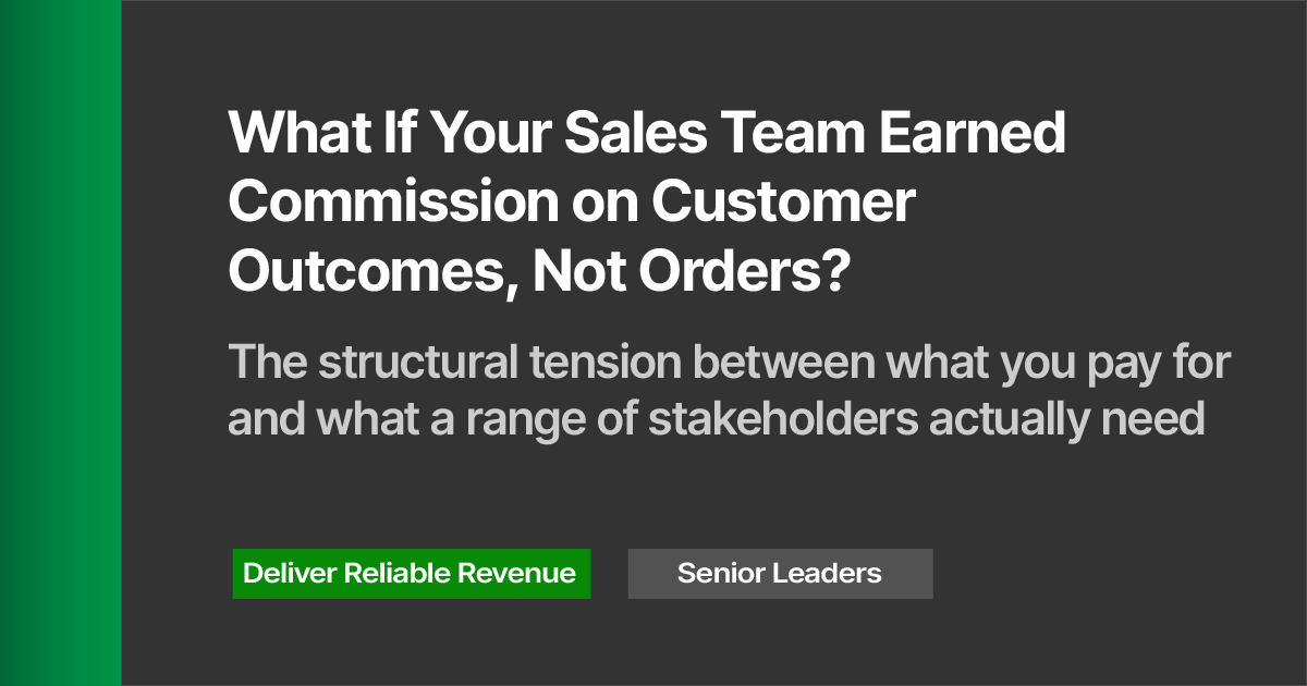 What If Your Sales Team Earned Commission on Customer Outcomes, Not Orders?