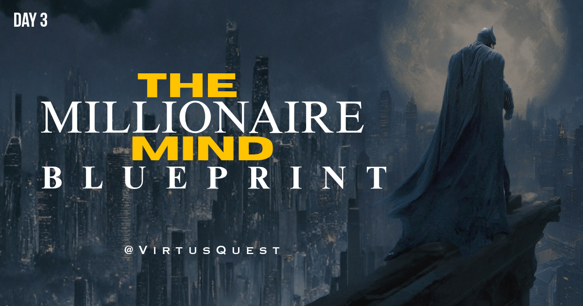 Day 3 : The Millionaire Mind Blueprint
