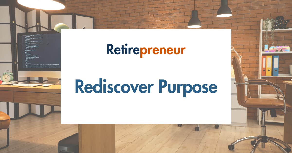 Rediscovering Purpose: A Guide for Retirees