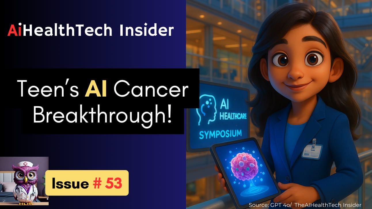 🧠 Teen AI Genius Cracks Cancer Code : Issue #53