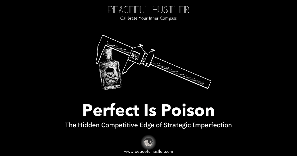 Perfect Is Poison
