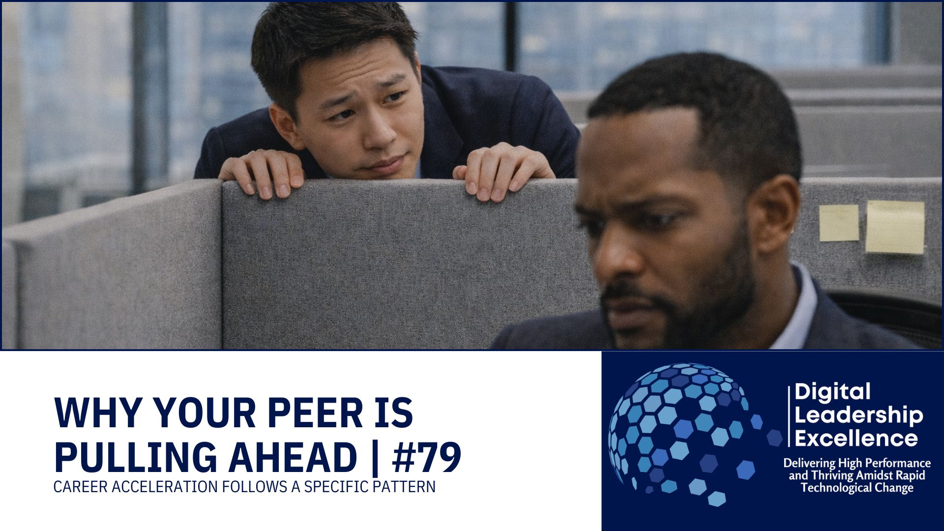 #79 Why your Peer is pulling ahead: Career Acceleration follows a specific pattern