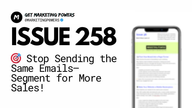 🎯 Stop Sending the Same Emails—Segment for More Sales! | Issue 258