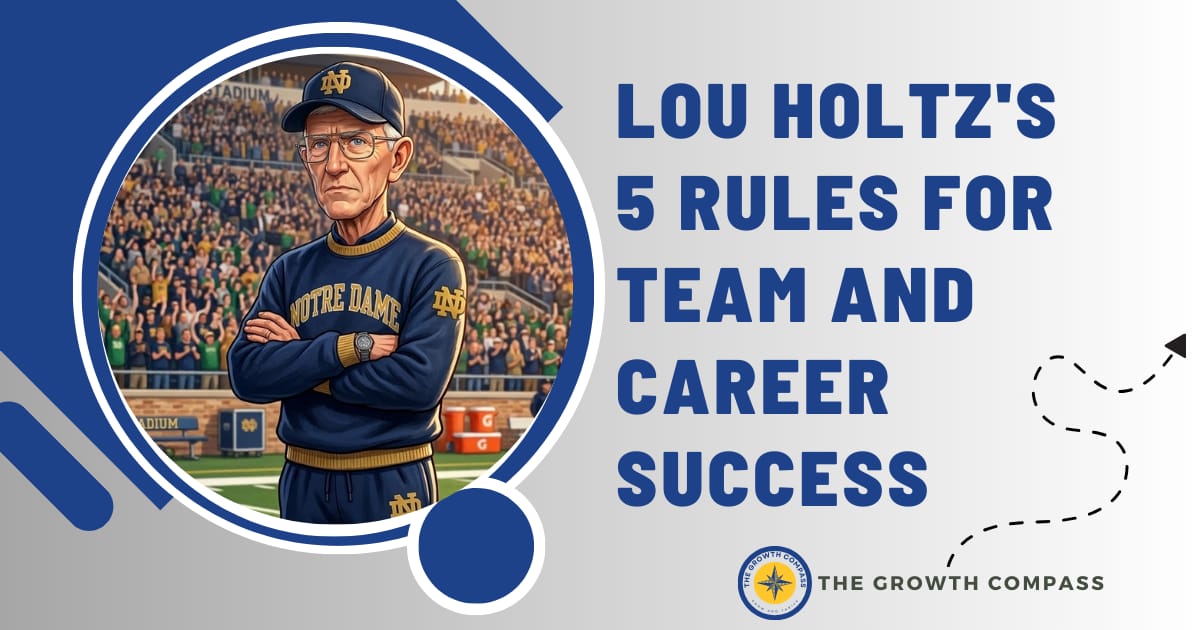 🧭 Lou Holtz's 5 Rules for Team and Career Success