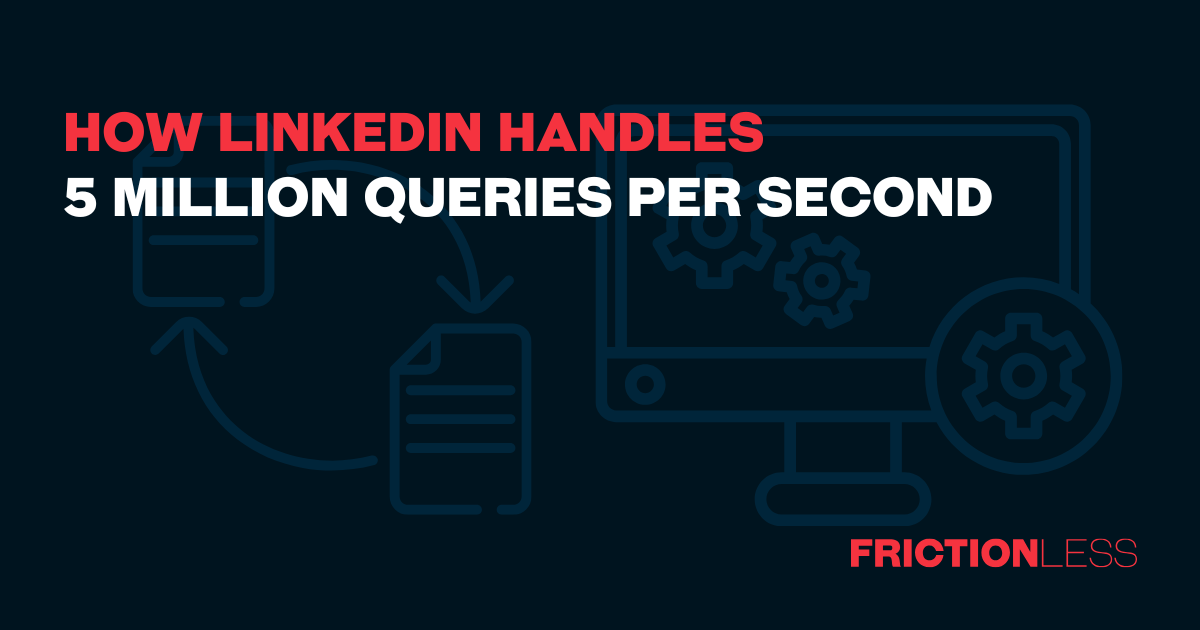 How LinkedIn Handles 5 Million Queries Per Second