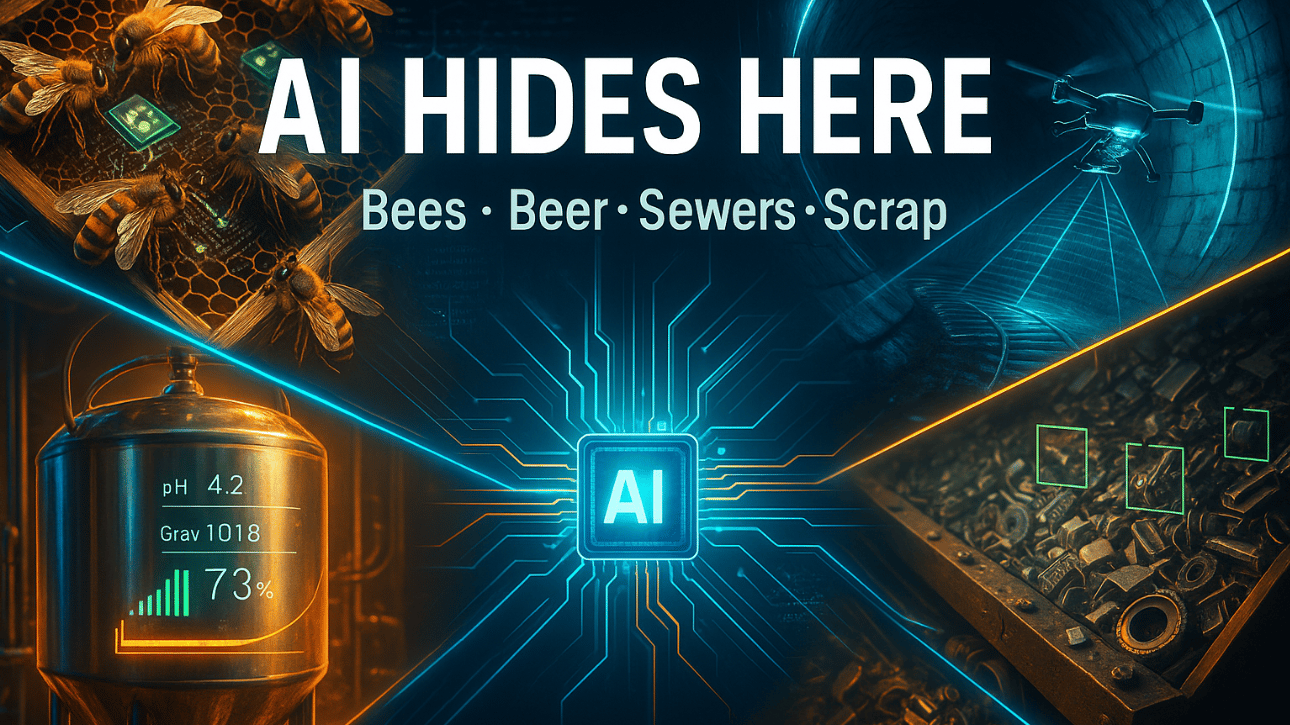 Where AI Hides: Bees, Beer, Sewers, Scrap