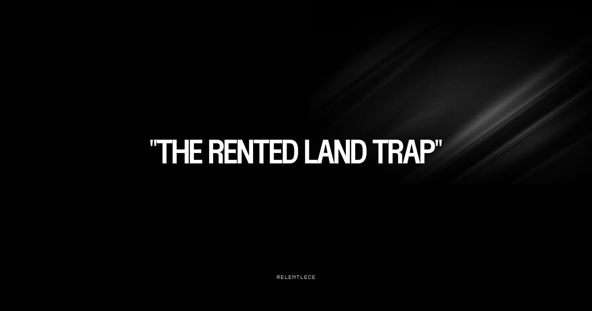 You're building on rented land