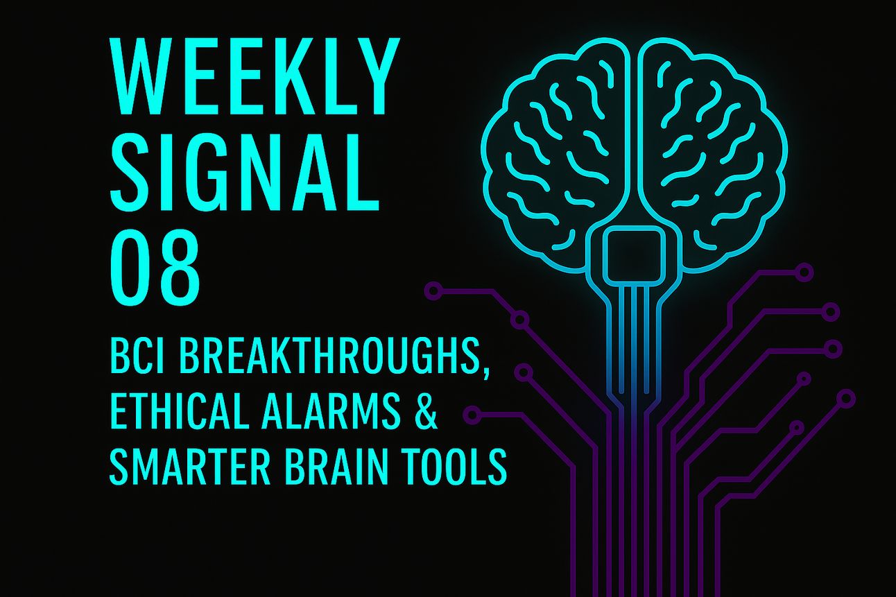 Weekly Signal 08: Brain Implants, Ethics & Neurotech You Need to Know