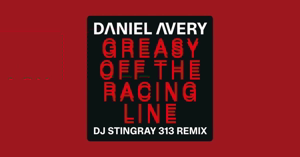 Single Review: Daniel Avery 'Greasy Off the Racing Line (DJ Stingray 313 Remix)