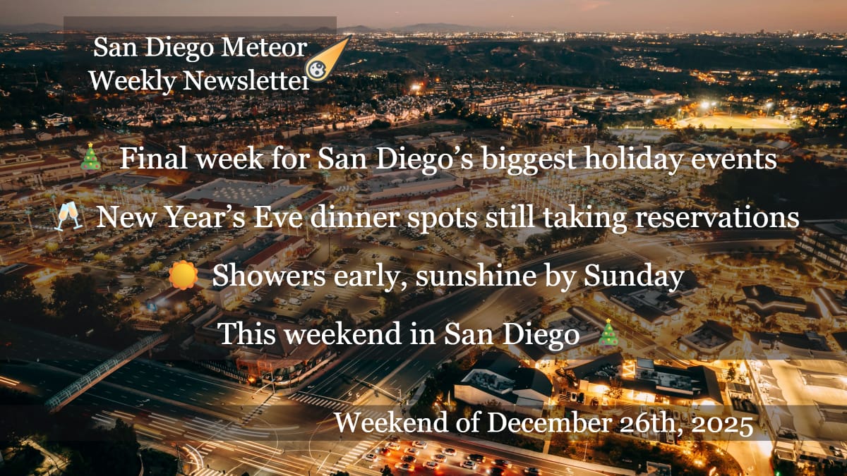☄️ San Diego Weekend Fun: Last Call on Holiday Magic ✨