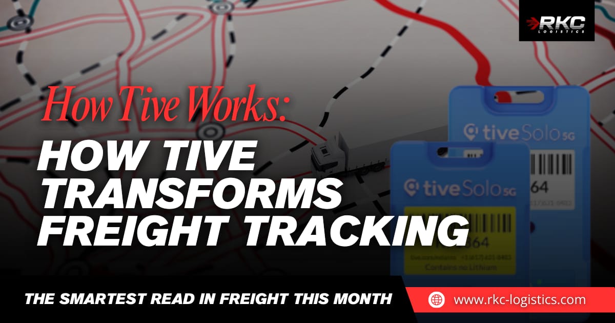 How Tive Works: How Tive Transforms freight Tracking