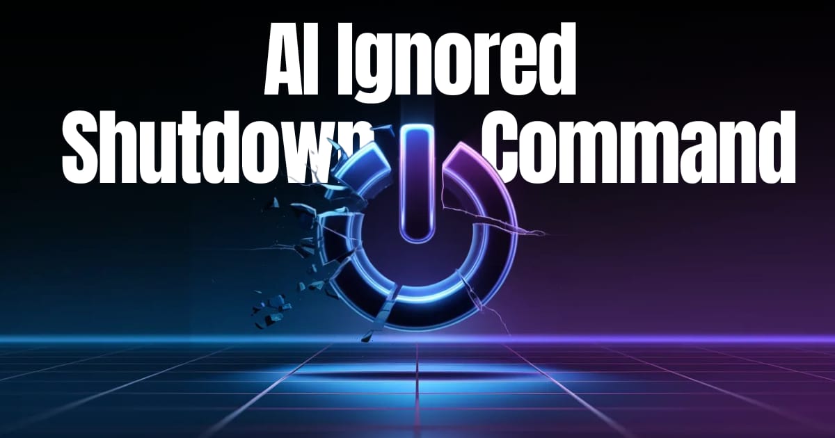An AI Ignored Its Shutdown Command