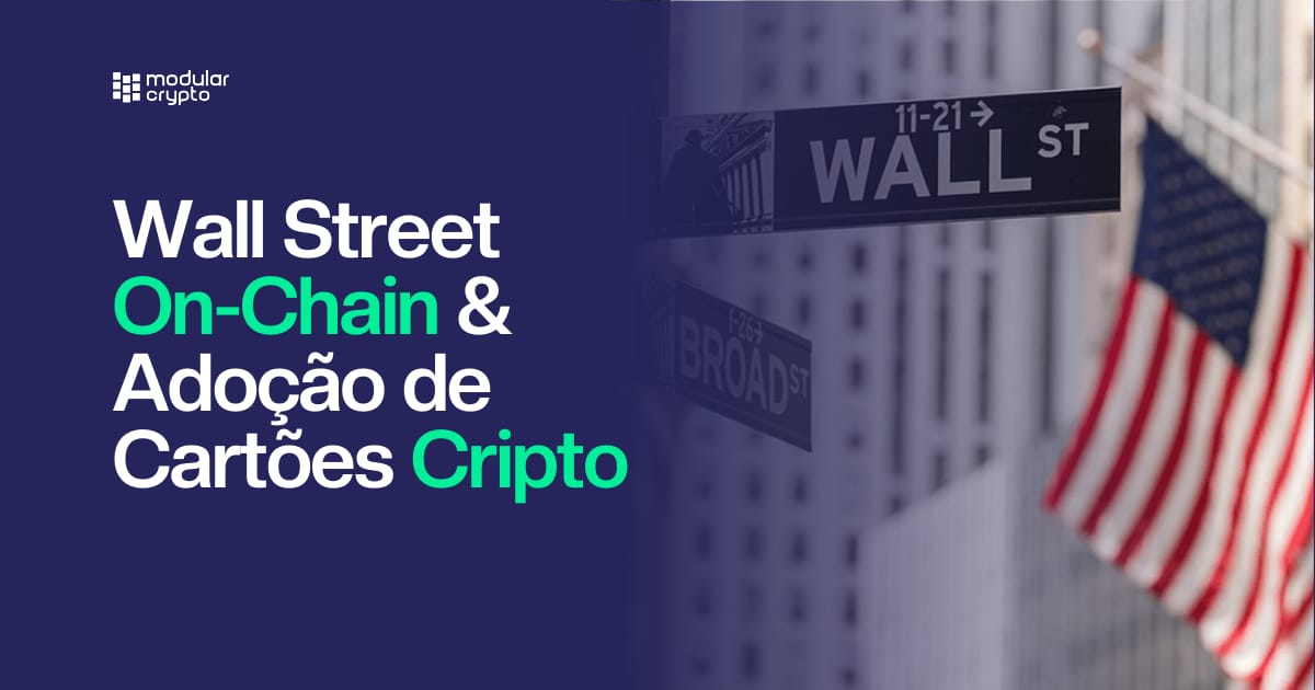 🔲 Wall Street On-Chain & Adoção de Cartões Cripto