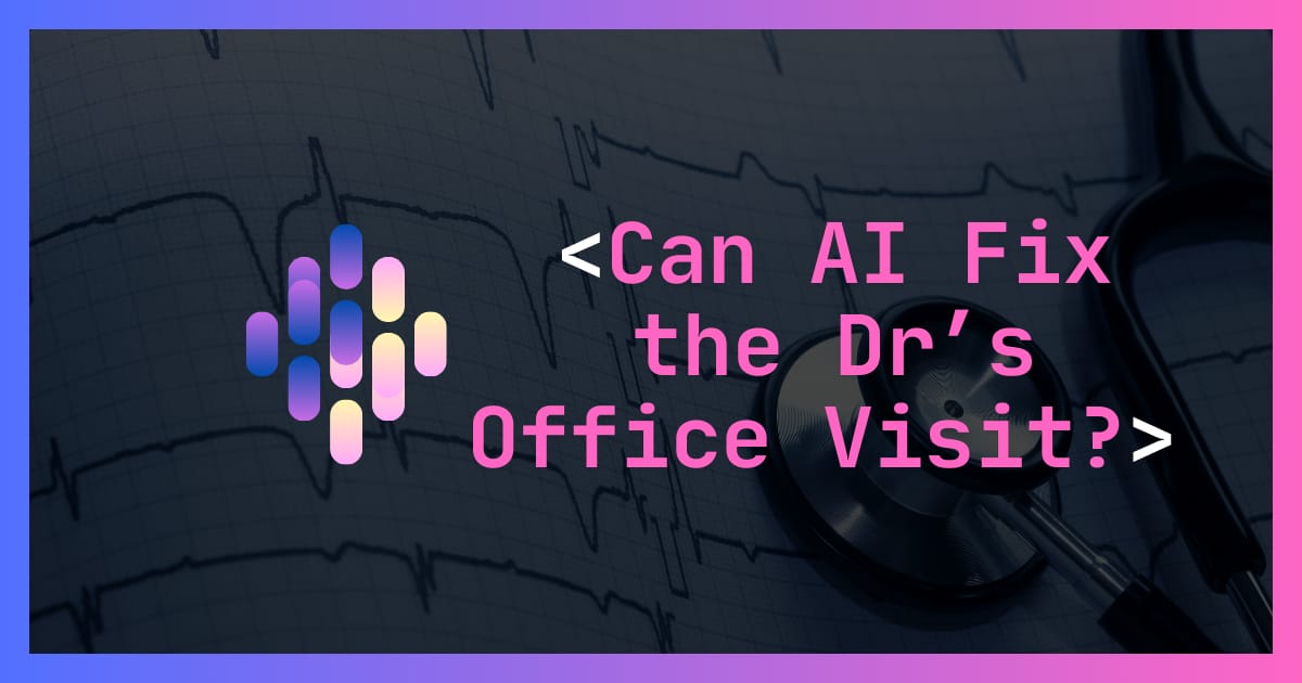 Your Doctor Spends More Time on Paperwork Than on You. Can AI Fix That?