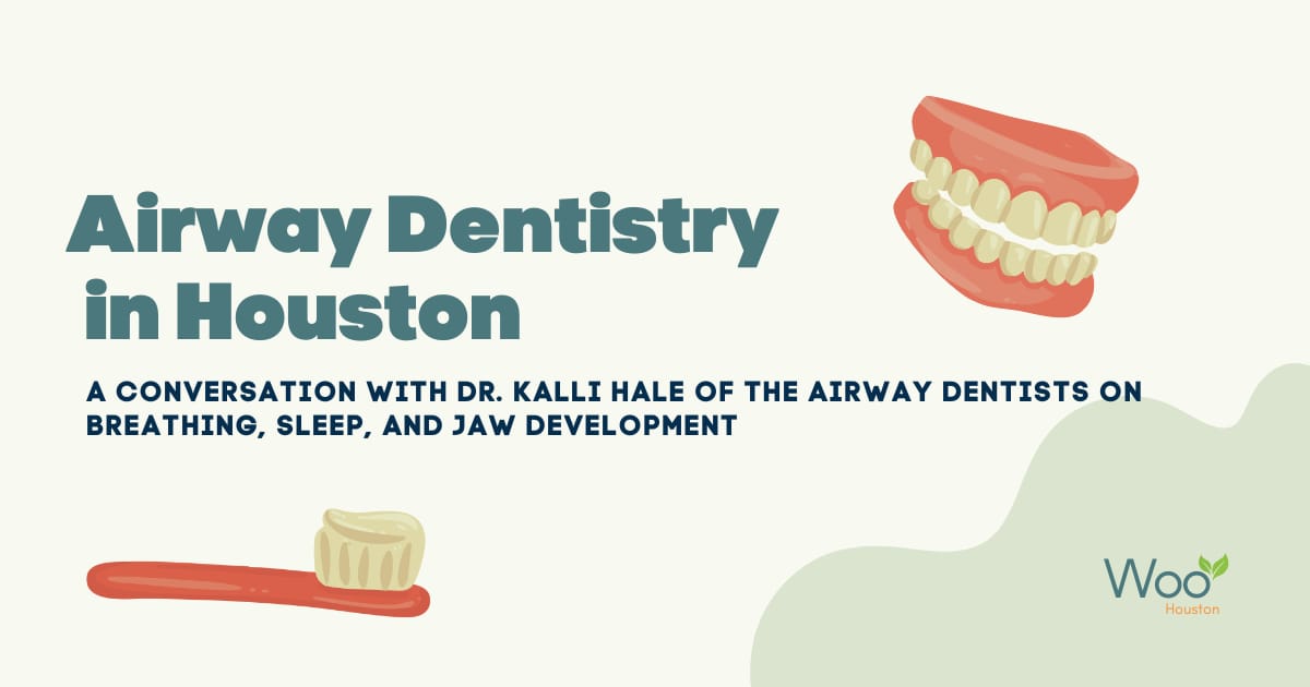 Airway Dentistry in Houston: Dr. Kalli Hale of The Airway Dentists on Breathing, Sleep & Jaw Development