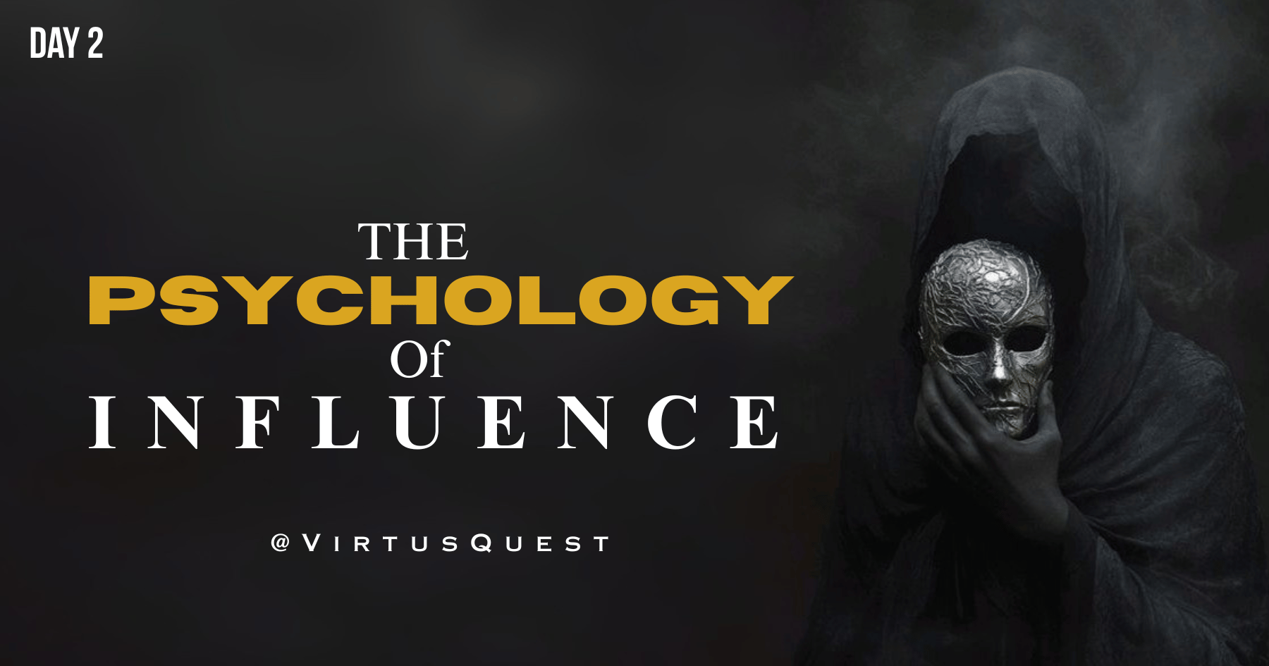 DAY 2 - The Psychology of Influence